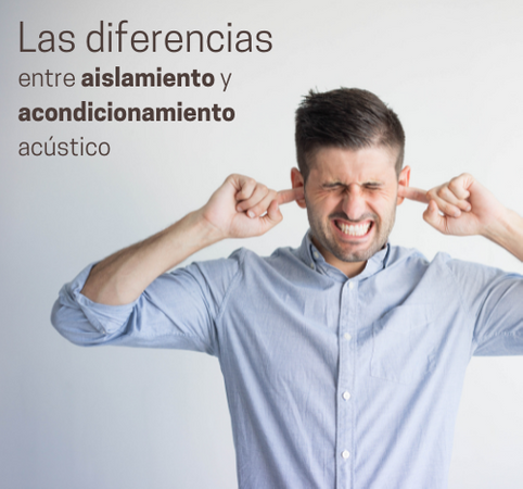Aislamiento acústico vs acondicionamiento acústico